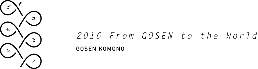 五泉コモノ 2016 From GOSEN to the World
